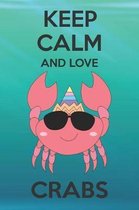 Keep Calm And Love Crabs