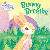 Mindfulness Moments for Kids - Mindfulness Moments for Kids: Bunny Breaths
