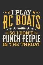 I Play RC Boats So I Don't Punch People In The Throat