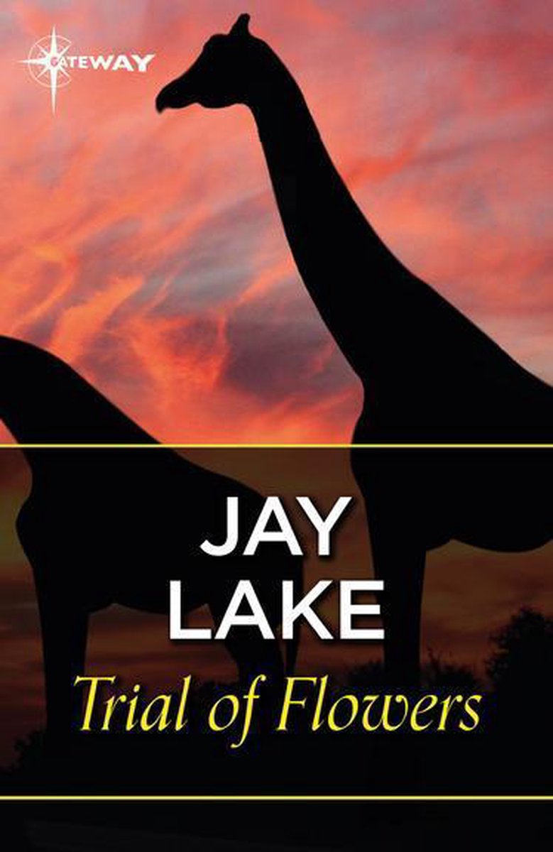 Trial of Flowers - Jay Lake