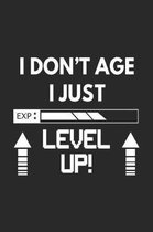 I Don't Age I Just Level Up