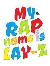 My Rap Name Is Lay-Z
