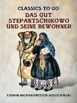 Classics To Go - Das Gut Stepantschikowo und seine Bewohner