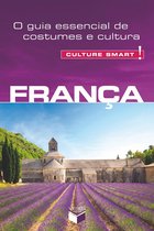 Culture Smart! - França - Culture Smart!