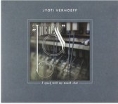 Jyoti Verhoeff - I Speak With My Mouth Shut (CD)