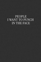 People I Want To Punch In The Face