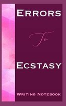 Errors To Ecstasy Writing Notebook