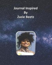 Journal Inspired by Zazie Beetz