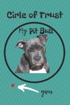 Circle of Trust My Pit Bull Blank Lined Notebook Journal