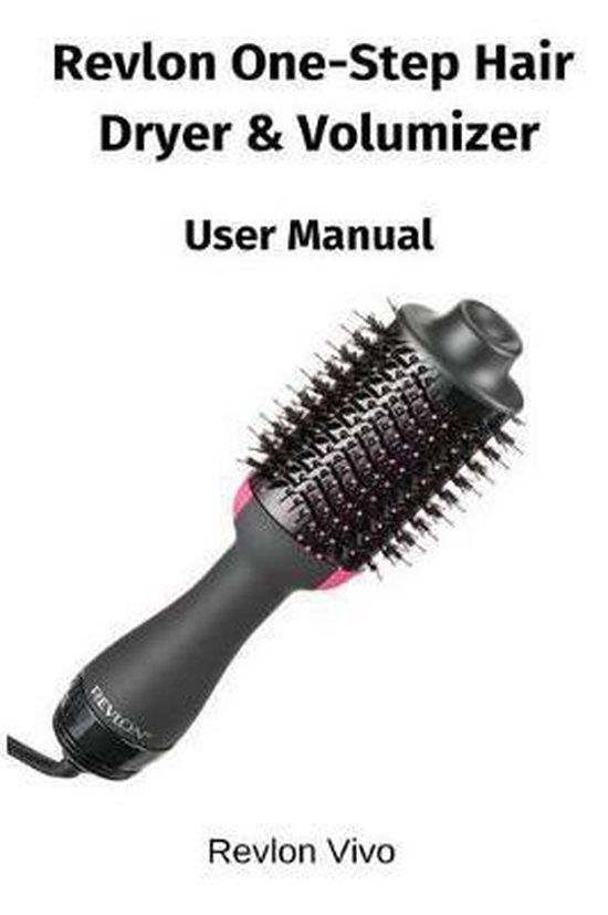Revlon One Step Hair Dryer and Volumizer User Manual Revlon