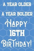 A Year Older A Year Bolder Happy 16th Birthday