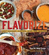 Flavorize : Great Marinades, Injections, Brines, Rubs, and Glazes