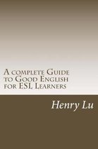 A complete Guide to Good English for ESL Learners