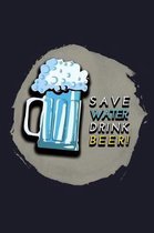 Save Water Drink Beer