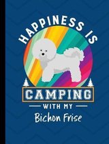 Happiness Is Camping With My Bichon Frise