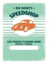 Car Project Planning Book Big Daddys Speedshop