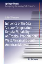 Springer Theses - Influence of the Sea Surface Temperature Decadal Variability on Tropical Precipitation: West African and South American Monsoon