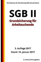 SGB II - Grundsicherung f r Arbeitsuchende, 3. Auflage 2017
