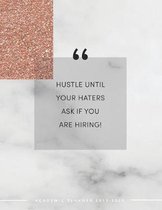 Hustle Until Your Haters Ask If You Are Hiring Academic Planner 2019-2020
