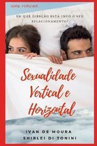 Sexualidade Na Vertical e na Horizontal - Vertical And Horizontal Sexuality