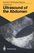 Exercises in Radiological Diagnosis - Ultrasound of the Abdomen