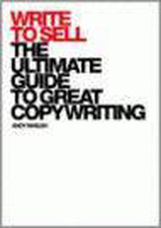 Write To Sell: The Ultimate Guide To Great Copywriting | 9781904879992 ...