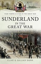 Your Towns & Cities in the Great War - Sunderland in the Great War
