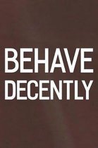 Behave Decently