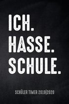 Ich. Hasse. Schule. Sch ler Timer 2019/20