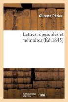 Lettres, Opuscules Et M�moires