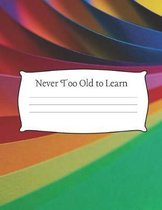Never Too Old to Learn