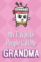 My Favorite People Call Me Grandma