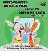 Tagalog English Bilingual Collection- Gustong-gusto ko Magsipilyo I Love to Brush My Teeth