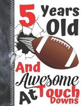 5 Years Old And Awesome At Touch Downs