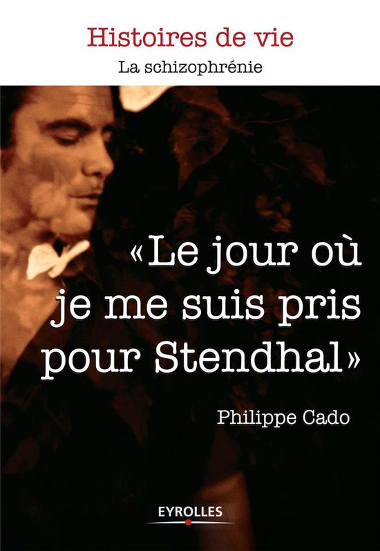 Histoires de vie Le jour où je me suis pris pour Stendhal (ebook), Philippe Cado bol