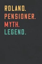 Roland. Pensioner. Myth. Legend.