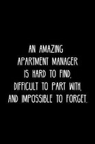 An Amazing Apartment manager is hard to find, difficult to part with, and impossible to forget.