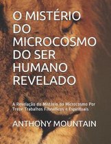 O Mist rio Do Microcosmo Do Ser Humano Revelado