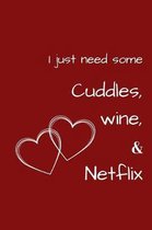 Cuddles, wine, & Netflix