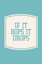 If It Hops It Drops