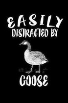 Easily Distracted By Goose