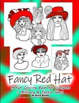 Fancy Red Hat A Fun Coloring Book for Everyone + Millinery & Tattoo Ideas by Grace Divine
