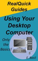 RealQuick Guides Using Your Desktop Computer