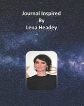 Journal Inspired by Lena Headey