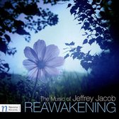 Reawakening: The Music of Jeffrey Jacob