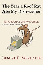 Thoughts While Chillin' 2 - The Year a Roof Rat Ate My Dishwasher: An Arizona Survival Guide for Entrepreneurs