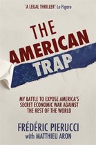 The American Trap My battle to expose America's secret economic war against the rest of the world