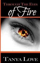 Through The Eyes of Fire
