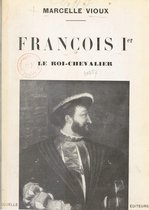 François Ier, le roi-chevalier