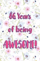 86 Years Of Being Awesome